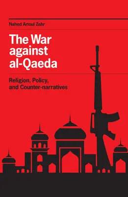 Der Krieg gegen Al-Qaida: Religion, Politik und Gegennarrative - The War against al-Qaeda: Religion, Policy, and Counter-narratives