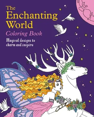 Das zauberhafte Welt-Malbuch: Magische Designs zum Verzaubern und Inspirieren - The Enchanting World Coloring Book: Magical Designs to Charm and Inspire