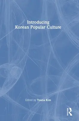 Einführung in die koreanische Populärkultur - Introducing Korean Popular Culture