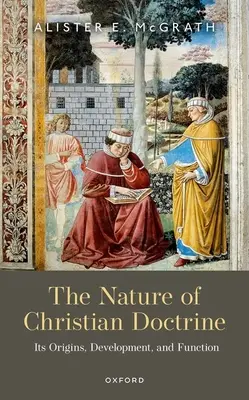 Das Wesen der christlichen Doktrin: Ihre Ursprünge, Entwicklung und Funktion - The Nature of Christian Doctrine: Its Origins, Development, and Function