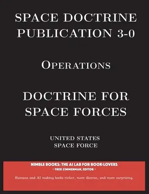 Publikation zur Weltraumdoktrin 3-0 Operationen: Doktrin für Weltraumstreitkräfte - Space Doctrine Publication 3-0 Operations: Doctrine for Space Forces