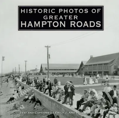 Historische Fotos des Großraums Hampton Roads - Historic Photos of Greater Hampton Roads