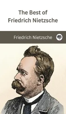 Das Beste von Friedrich Nietzsche - The Best of Friedrich Nietzsche