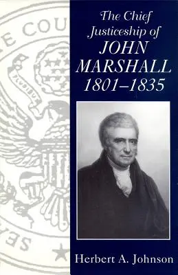 Das Amt des Obersten Richters von John Marshall, 1801-1835 - The Chief Justiceship of John Marshall, 1801-1835