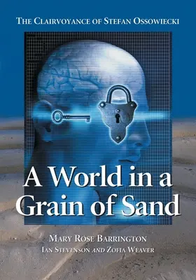 Eine Welt in einem Sandkorn: Die Hellsichtigkeit von Stefan Ossowiecki - A World in a Grain of Sand: The Clairvoyance of Stefan Ossowiecki