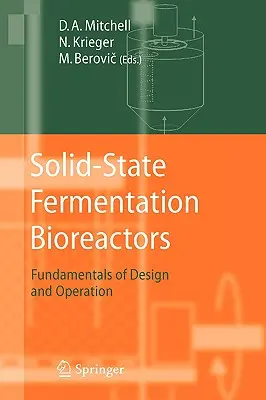 Feststoff-Fermentations-Bioreaktoren: Grundlagen der Konstruktion und des Betriebs - Solid-State Fermentation Bioreactors: Fundamentals of Design and Operation