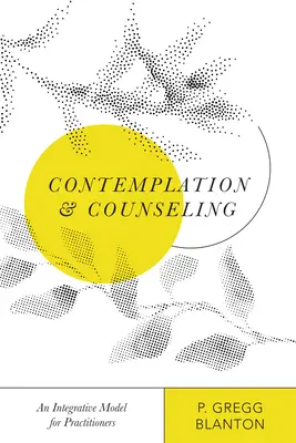 Kontemplation und Counseling: Ein integratives Modell für Therapeuten - Contemplation and Counseling: An Integrative Model for Practitioners