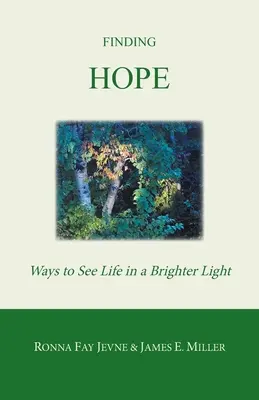 Hoffnung finden: Wege, das Leben in einem helleren Licht zu sehen - Finding Hope: Ways of Seeing Life in a Brighter Light