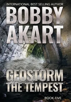 Geostorm The Tempest: Ein postapokalyptischer EMP-Überlebensthriller - Geostorm The Tempest: A Post-Apocalyptic EMP Survival Thriller