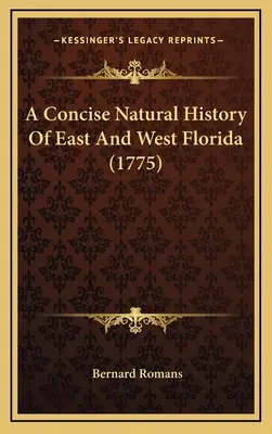 Eine kurze Naturgeschichte von Ost- und Westflorida (1775) - A Concise Natural History Of East And West Florida (1775)