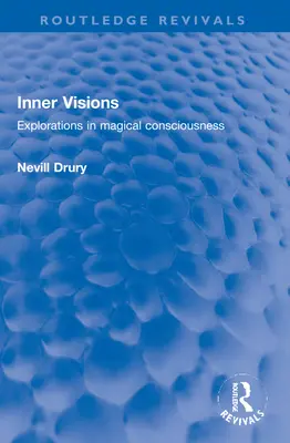 Innere Visionen: Erkundungen des magischen Bewusstseins - Inner Visions: Explorations in Magical Consciousness