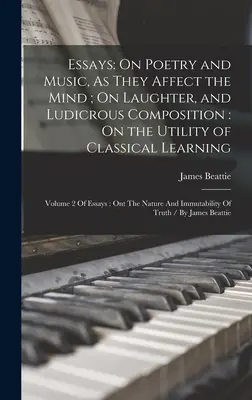 Aufsätze: Über Poesie und Musik, wie sie den Geist beeinflussen; Über das Lachen und die lächerliche Komposition: Über die Nützlichkeit von klassischem Lear - Essays: On Poetry and Music, As They Affect the Mind; On Laughter, and Ludicrous Composition: On the Utility of Classical Lear