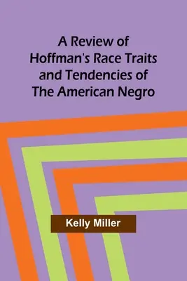 Eine Rezension von Hoffmans Ethnien und Tendenzen des amerikanischen Negers - A Review of Hoffman's Race Traits and Tendencies of the American Negro