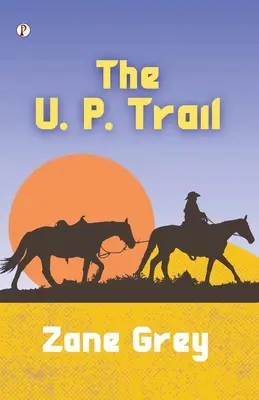 Der U.P.-Trail - The U. P. Trail