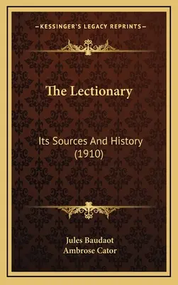 Das Lektionar: Seine Quellen und seine Geschichte (1910) - The Lectionary: Its Sources And History (1910)