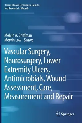 Gefäßchirurgie, Neurochirurgie, Geschwüre der unteren Extremitäten, antimikrobielle Mittel, Wundbeurteilung, Pflege, Messung und Reparatur - Vascular Surgery, Neurosurgery, Lower Extremity Ulcers, Antimicrobials, Wound Assessment, Care, Measurement and Repair