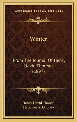 Der Winter: Aus dem Tagebuch von Henry David Thoreau (1897) - Winter: From The Journal Of Henry David Thoreau (1897)