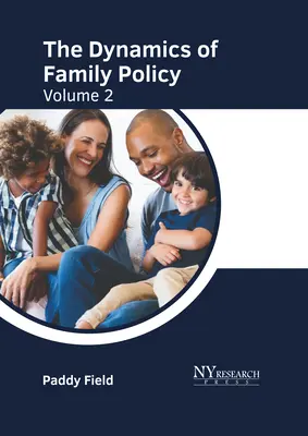 Die Dynamik der Familienpolitik: Band 2 - The Dynamics of Family Policy: Volume 2