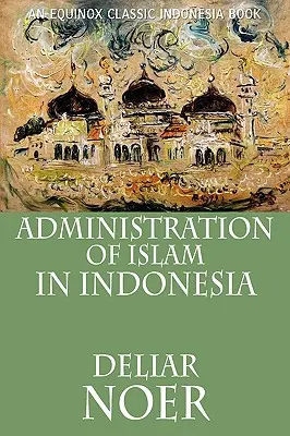 Die Verwaltung des Islam in Indonesien - Administration of Islam in Indonesia