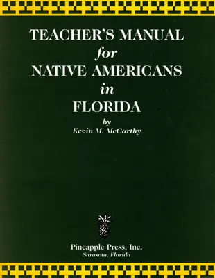 Lehrerhandbuch für amerikanische Ureinwohner in Florida - Teachers' Manual for Native Americans in Florida