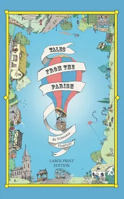 Geschichten aus der Pfarrei: 31 humorvolle Kurzgeschichten über das Leben in der Gemeinde, in der Familie und auf dem Dorf, die in der englischen Sprache spielen. - Tales from the Parish: Extra-Large Print, Easy-to-Read, 31 Humorous Short Stories about Community, Family and Village life, set in the Englis