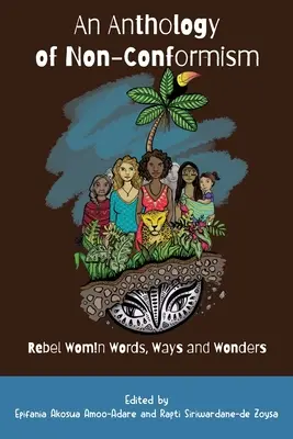 Eine Anthologie des Nonkonformismus: Rebel Wom!n Words, Ways & Wonders (Worte, Wege und Wunder) - An Anthology of Non-Conformism: Rebel Wom!n Words, Ways & Wonders