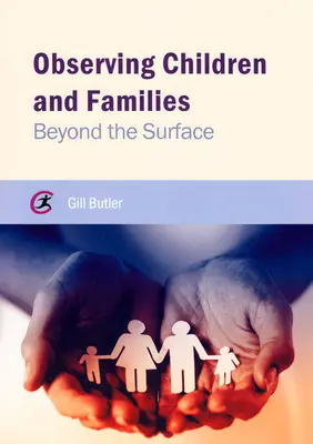 Beobachtung von Kindern und Familien: Jenseits der Oberfläche - Observing Children and Families: Beyond the Surface