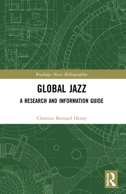 Globaler Jazz: Ein Leitfaden für Forschung und Information - Global Jazz: A Research and Information Guide