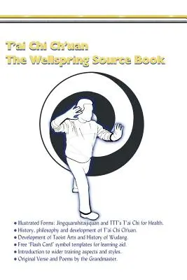 T'ai Chi Ch'uan, Das Quellenbuch..: Taijiquan, Geschichte, Philosophie und mehr. - T'ai Chi Ch'uan, The Wellspring Source Book.: Taijiquan, history, philosophy and more.