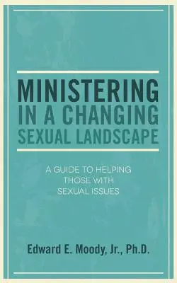 Seelsorge in einer sich verändernden sexuellen Landschaft - Ministering in a Changing Sexual Landscape