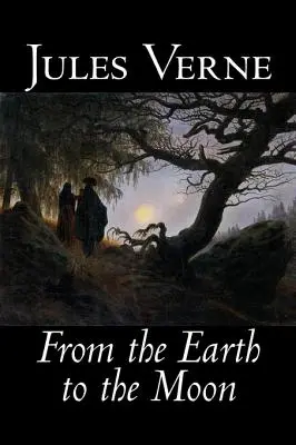 Von der Erde zum Mond von Jules Verne, Belletristik, Fantasy & Magie - From the Earth to the Moon by Jules Verne, Fiction, Fantasy & Magic