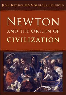 Newton und der Ursprung der Zivilisation - Newton and the Origin of Civilization