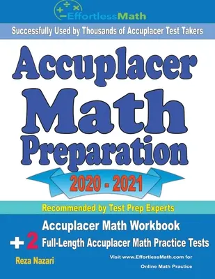 Accuplacer Mathe Vorbereitung 2020 - 2021: Accuplacer Math Workbook + 2 Accuplacer Math Practice Tests in voller Länge - Accuplacer Math Preparation 2020 - 2021: Accuplacer Math Workbook + 2 Full-Length Accuplacer Math Practice Tests