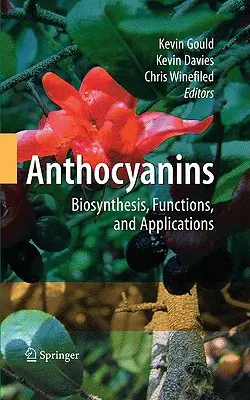 Anthocyane: Biosynthese, Funktionen und Anwendungen - Anthocyanins: Biosynthesis, Functions, and Applications