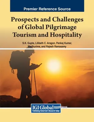 Perspektiven und Herausforderungen des globalen Pilgertourismus und Gastgewerbes - Prospects and Challenges of Global Pilgrimage Tourism and Hospitality