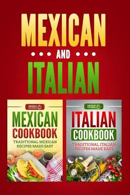 Italienisches Kochbuch: Traditionelle italienische Rezepte leicht gemacht & Mexikanisches Kochbuch: Traditionelle mexikanische Rezepte leicht gemacht - Italian Cookbook: Traditional Italian Recipes Made Easy & Mexican Cookbook: Traditional Mexican Recipes Made Easy