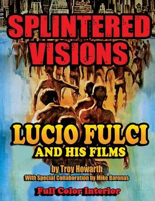 Zersplitterte Visionen Lucio Fulci und seine Filme - Splintered Visions Lucio Fulci and His Films