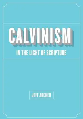 Calvinismus im Licht der Heiligen Schrift - Calvinism in Light of Scripture