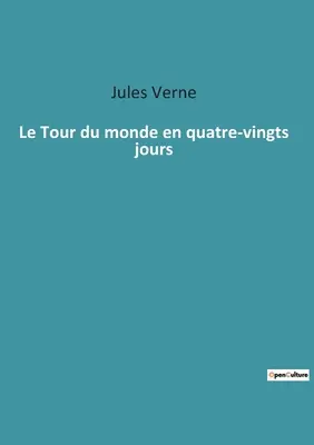 Die Weltumrundung in vier Viertelstunden - Le Tour du monde en quatre-vingts jours