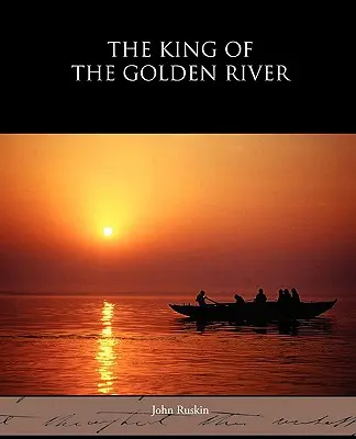 Der König des goldenen Flusses - The King of the Golden River