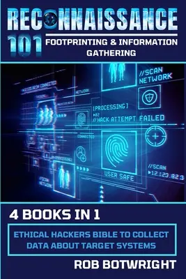 Reconnaissance 101: Ethische Hacker-Bibel zum Sammeln von Daten über Zielsysteme - Reconnaissance 101: Ethical Hackers Bible To Collect Data About Target Systems