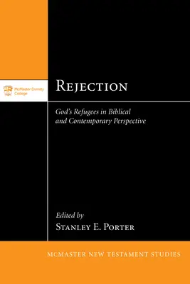 Verwerfung: Gottes Flüchtlinge in biblischer und zeitgenössischer Perspektive - Rejection: God's Refugees in Biblical and Contemporary Perspective