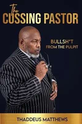 Der fluchende Pastor: Bullsh*t von der Kanzel - The Cussing Pastor: Bullsh*t From The Pulpit