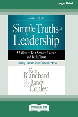 Einfache Wahrheiten der Führung: 52 Wege, eine dienende Führungskraft zu sein und Vertrauen aufzubauen [Standardgroßdruck] - Simple Truths of Leadership: 52 Ways to Be a Servant Leader and Build Trust [Standard Large Print]