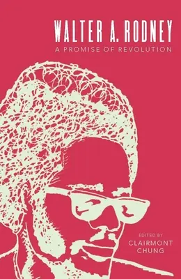 Walter A. Rodney: Ein Versprechen der Revolution - Walter A. Rodney: A Promise of Revolution