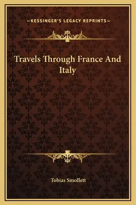 Reisen durch Frankreich und Italien - Travels Through France And Italy