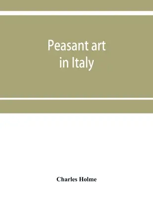 Bäuerliche Kunst in Italien - Peasant art in Italy