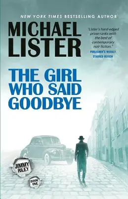 Das Mädchen, das auf Wiedersehen gesagt hat: Ein Jimmy-Riley-Roman - The Girl Who Said Goodbye: A Jimmy Riley Novel