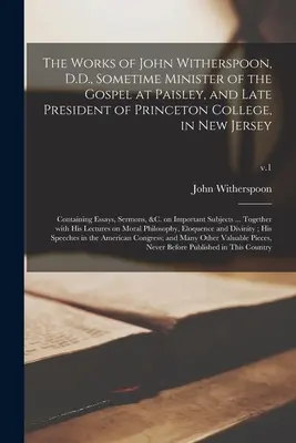 The Works of John Witherspoon, D.D., Sometime Minister of the Gospel at Paisley, and Late President of Princeton College, in New Jersey: Enthält Es - The Works of John Witherspoon, D.D., Sometime Minister of the Gospel at Paisley, and Late President of Princeton College, in New Jersey: Containing Es