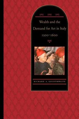 Reichtum und die Nachfrage nach Kunst in Italien, 1300-1600 - Wealth and the Demand for Art in Italy, 1300-1600